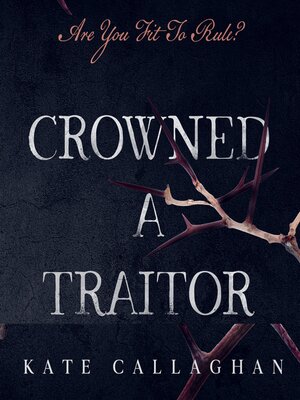 cover image of Crowned a Traitor